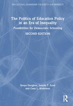 The Politics of Education Policy in an Era of Inequality: Possibilities for Democratic Schooling