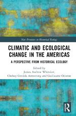 Climatic and Ecological Change in the Americas: A Perspective from Historical Ecology