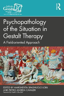 Psychopathology of the Situation in Gestalt Therapy: A Field-oriented Approach - cover