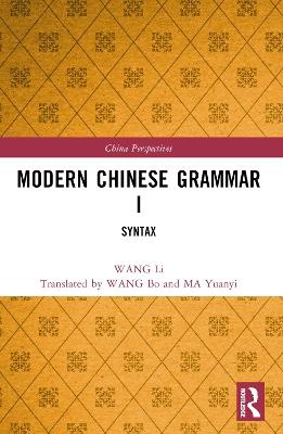 Modern Chinese Grammar I: Syntax - WANG Li - cover