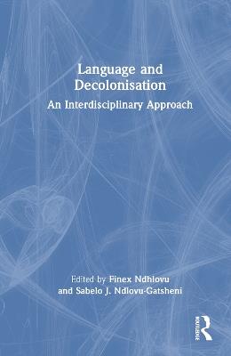 Language and Decolonisation: An Interdisciplinary Approach - cover