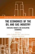 The Economics of the Oil and Gas Industry: Emerging Markets and Developing Economies