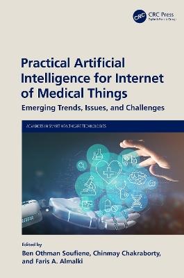 Practical Artificial Intelligence for Internet of Medical Things: Emerging Trends, Issues, and Challenges - cover