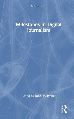 Milestones in Digital Journalism - cover