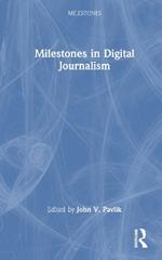 Milestones in Digital Journalism