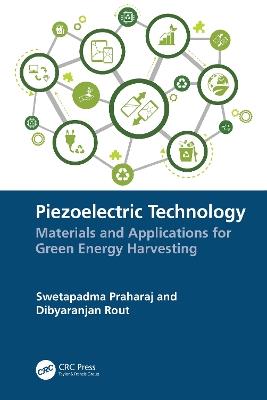 Piezoelectric Technology: Materials and Applications for Green Energy Harvesting - Swetapadma Praharaj,Dibyaranjan Rout - cover