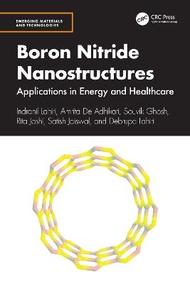 Boron Nitride Nanostructures: Applications in Energy and Healthcare - Indranil Lahiri,Amrita De Adhikari,Souvik Ghosh - cover
