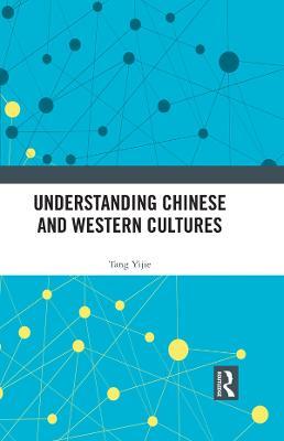 Understanding Chinese and Western Cultures - Tang Yijie - cover