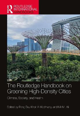 The Routledge Handbook on Greening High-Density Cities: Climate, Society and Health - cover