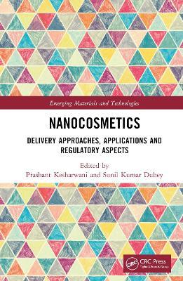 Nanocosmetics: Delivery Approaches, Applications and Regulatory Aspects - cover