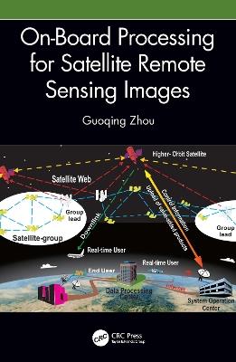 On-Board Processing for Satellite Remote Sensing Images - Guoqing Zhou - cover