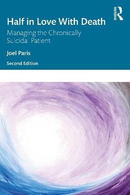 Half in Love with Death: Managing the Chronically Suicidal Patient - Joel Paris - cover