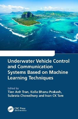 Underwater Vehicle Control and Communication Systems Based on Machine Learning Techniques - cover