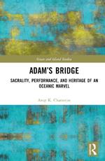 Adam’s Bridge: Sacrality, Performance, and Heritage of an Oceanic Marvel