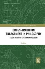 Cross-Tradition Engagement in Philosophy: A Constructive-Engagement Account