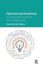 Operational Readiness: How to Achieve Successful System Deployment