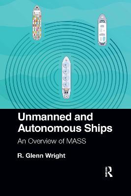 Unmanned and Autonomous Ships: An Overview of MASS - R. Glenn Wright - cover