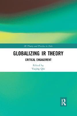 Globalizing IR Theory: Critical Engagement - cover