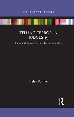 Telling Terror in Judges 19: Rape and Reparation for the Levite’s wife - Helen Paynter - cover