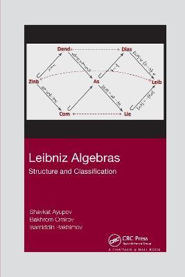 Leibniz Algebras: Structure and Classification - Shavkat Ayupov,Bakhrom Omirov,Isamiddin Rakhimov - cover