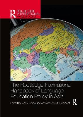 The Routledge International Handbook of Language Education Policy in Asia - cover