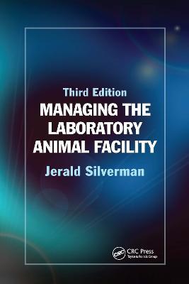 Managing the Laboratory Animal Facility - Jerald Silverman - cover