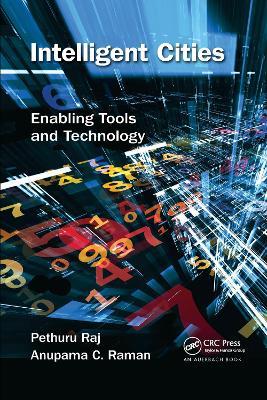 Intelligent Cities: Enabling Tools and Technology - Pethuru Raj,Anupama C. Raman - cover