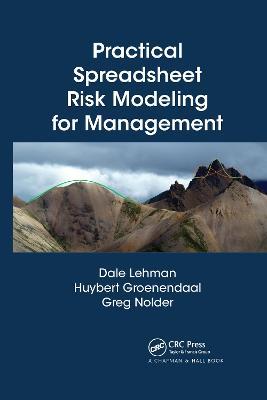 Practical Spreadsheet Risk Modeling for Management - Dale Lehman,Huybert Groenendaal,Greg Nolder - cover
