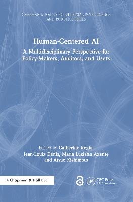 Human-Centered AI: A Multidisciplinary Perspective for Policy-Makers, Auditors, and Users - cover