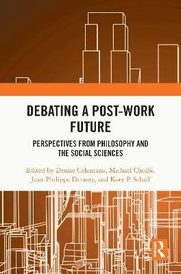 Debating a Post-Work Future: Perspectives from Philosophy and the Social Sciences - cover