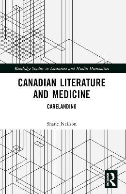 Canadian Literature and Medicine: Carelanding - Shane Neilson - cover