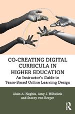 Co-Creating Digital Curricula in Higher Education: An Instructor’s Guide to Team-Based Online Learning Design