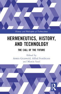 Hermeneutics, History, and Technology: The Call of the Future - cover