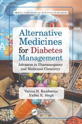 Alternative Medicines for Diabetes Management: Advances in Pharmacognosy and Medicinal Chemistry - Varma H. Rambaran,Nalini K. Singh - cover