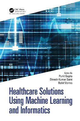 Healthcare Solutions Using Machine Learning and Informatics - cover