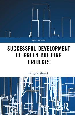 Successful Development of Green Building Projects - Tayyab Ahmad - cover