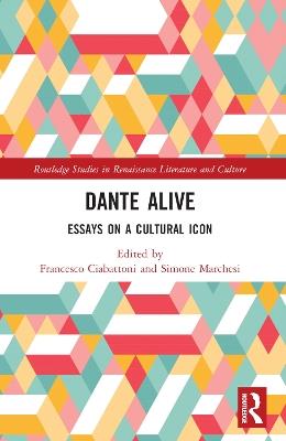 Dante Alive: Essays on a Cultural Icon - cover