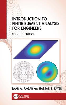 Introduction to Finite Element Analysis for Engineers - Saad A. Ragab,Hassan E. Fayed - cover