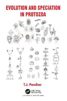 Evolution and Speciation in Protozoa - T.J. Pandian - cover