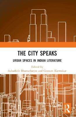 The City Speaks: Urban Spaces in Indian Literature - cover