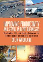 Improving Productivity and Service in Depot Businesses: How Haulage, 3PL, and Service Companies Can increase Quality and Customer Satisfaction