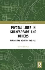 Pivotal Lines in Shakespeare and Others: Finding the Heart of the Play