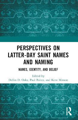 Perspectives on Latter-day Saint Names and Naming: Names, Identity, and Belief - cover
