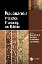 Pseudocereals: Production, Processing, and Nutrition