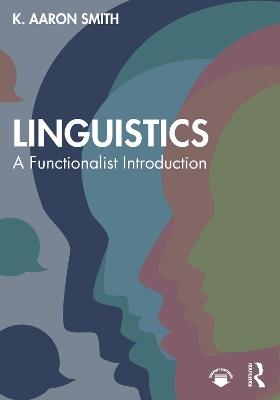 Linguistics: A Functionalist Introduction - K. Aaron Smith - cover
