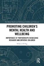 Promoting Children's Mental Health and Wellbeing: Importance of Partnerships in Building Resilient and Empathic Children