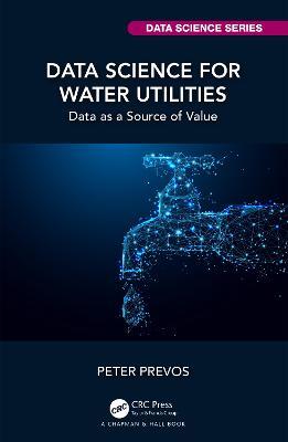 Data Science for Water Utilities: Data as a Source of Value - Peter Prevos - cover
