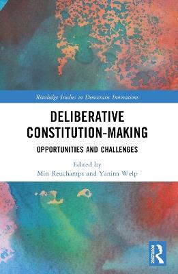 Deliberative Constitution-making: Opportunities and Challenges - cover
