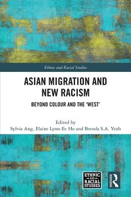 Asian Migration and New Racism: Beyond Colour and the ‘West’ - cover