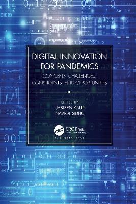 Digital Innovation for Pandemics: Concepts, Challenges, Constraints, and Opportunities - cover